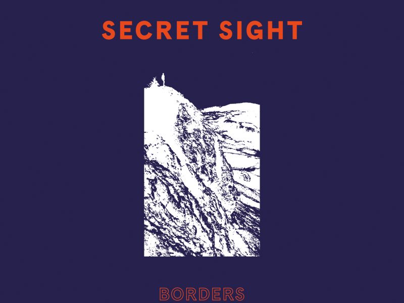 I Secret Sight sono tornati con il nuovo album, “Borders”