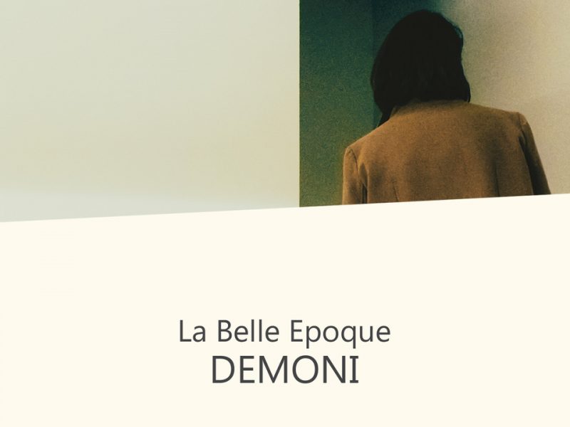 La belle Epoque, fuori il nuovo album “Demoni”: un disco triste