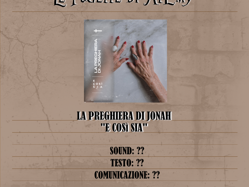 Le pagelle di AlEmy: “E così sia” nuovo album di La preghiera di Jonah