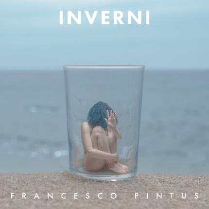 “Inverni” è il disco d’esordio di Francesco Pintus