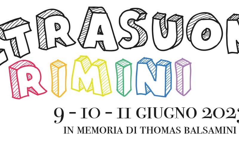 Ultrasuoni Rimini dal 9 al 11 giugno in memoria di Thomas Balsamini