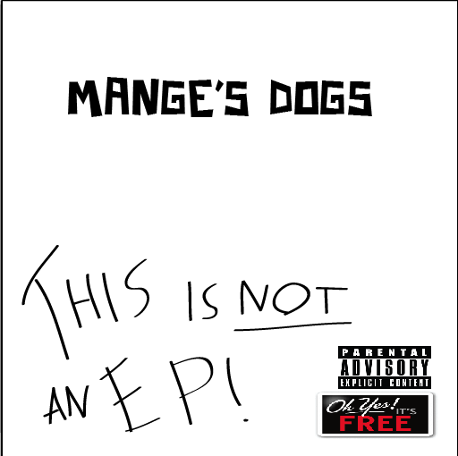 Mange’s Dogs – This is not an EP