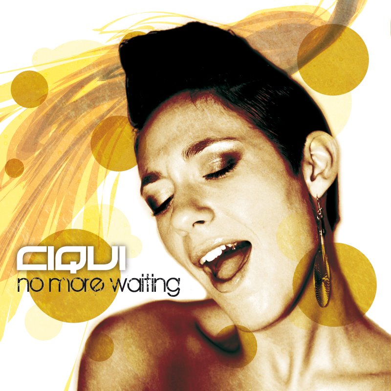 Ciqui – No more waiting