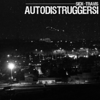 Sick Travis – Autodistruggersi (ep)