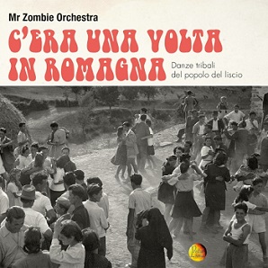 “C’era Una Volta In Romagna”, secondo album dei Mr. Zombie Orchestra!
