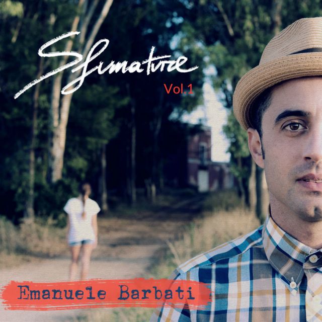 EMANUELE BARBATI presenta il nuovo EP “Sfumature Vol.1”
