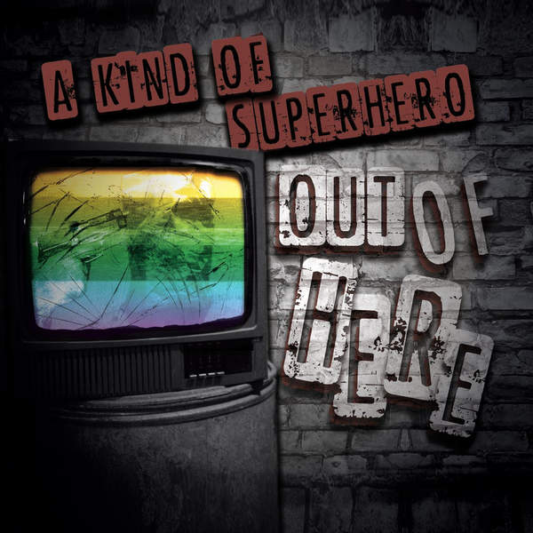 A Kind of Superhero – Out of Here (EP)