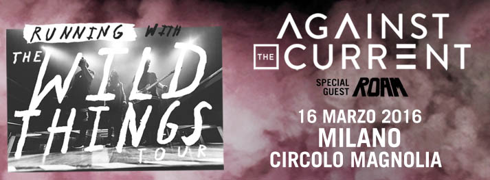 Against The Current domani in Italia!