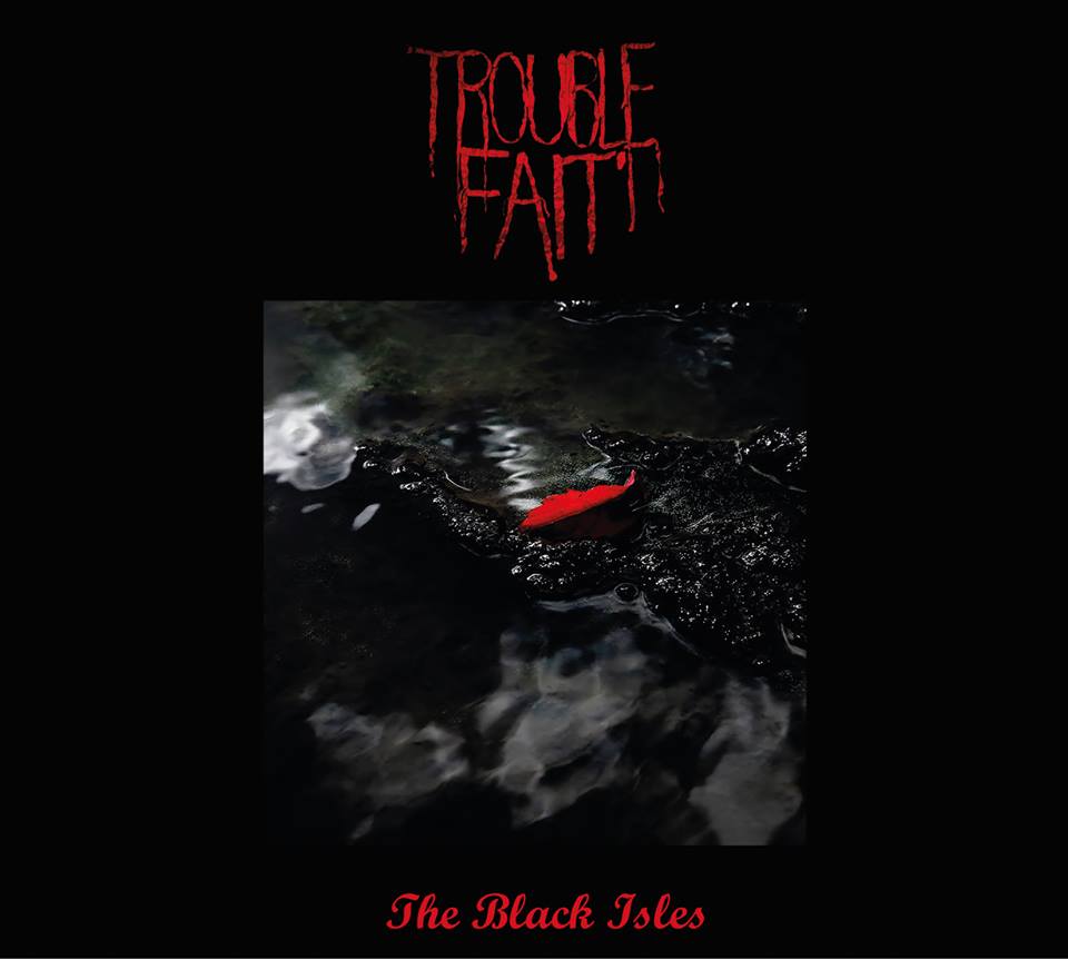 Trouble Fait: The Black Isles