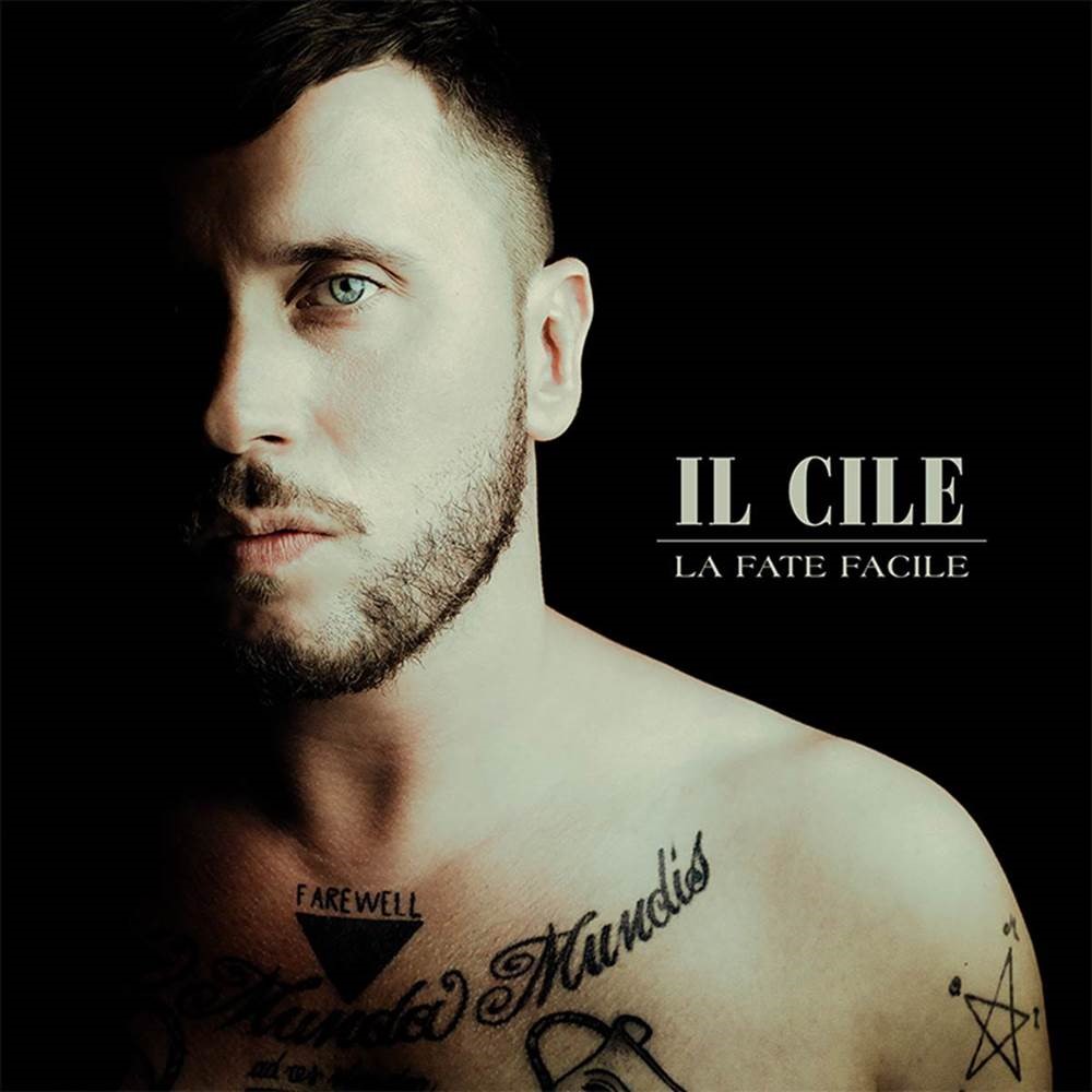 IL CILE – Esce oggi il nuovo album “La fate facile”!