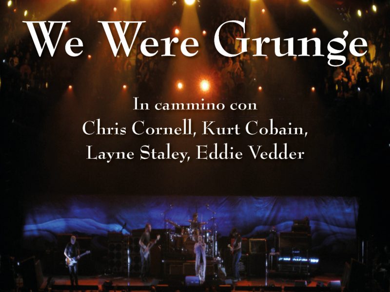 We were grunge, il nuovo libro di Alessandro Bruni