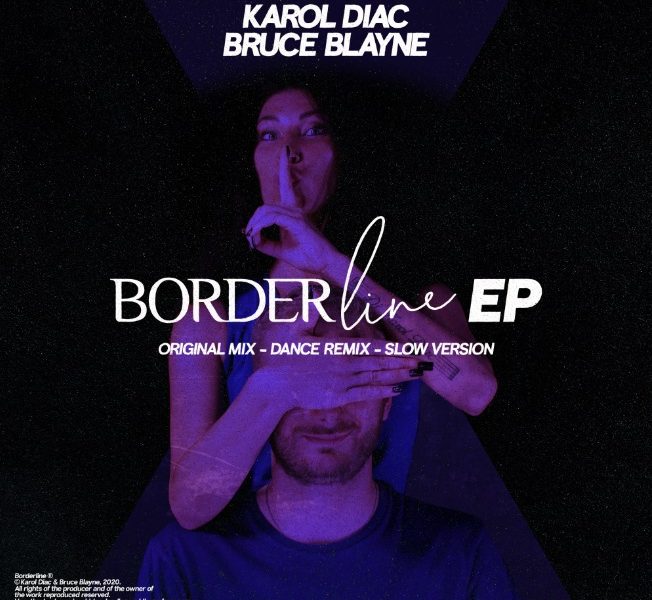 BORDERLINE di Karol Diac e Bruce Blayne diventa anche un EP