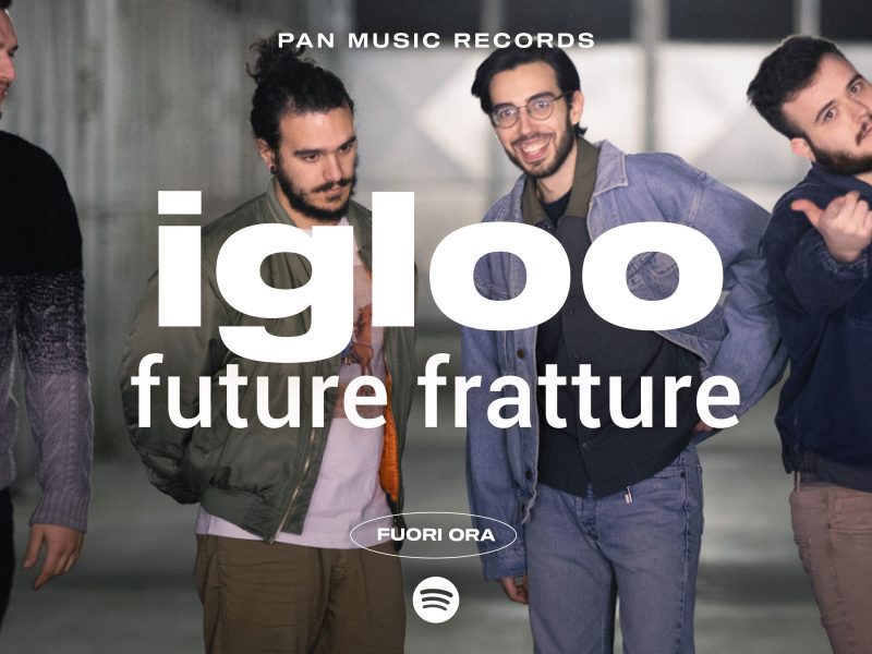 “Future Fratture”, il nuovo emozionante singolo degli Igloo