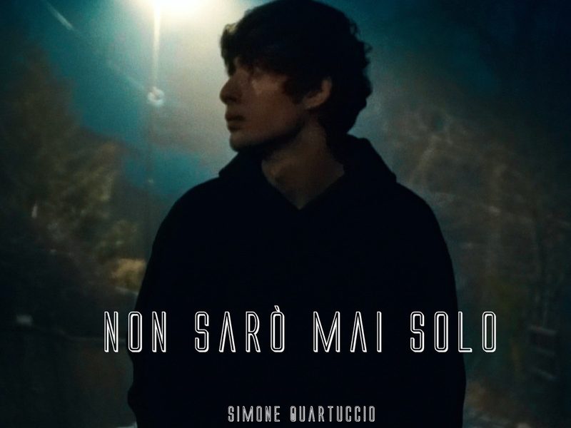 Simone Cartuccio, fuori il nuovo singolo “Non sarò mai solo”