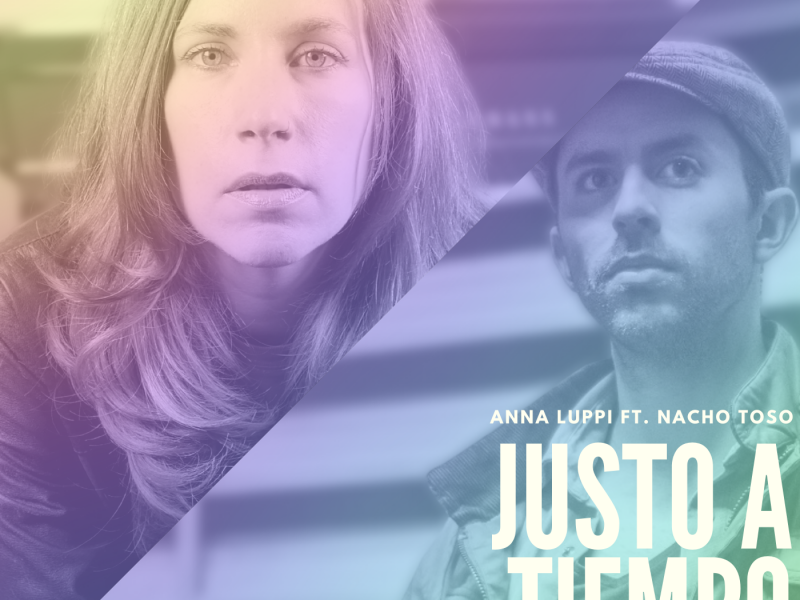 “Justo a tiempo”, il nuovo singolo di Anna Luppi feat. Nacho Toso