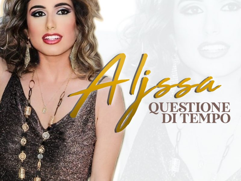 Aljssa, fuori il singolo di debutto “Questione di tempo”