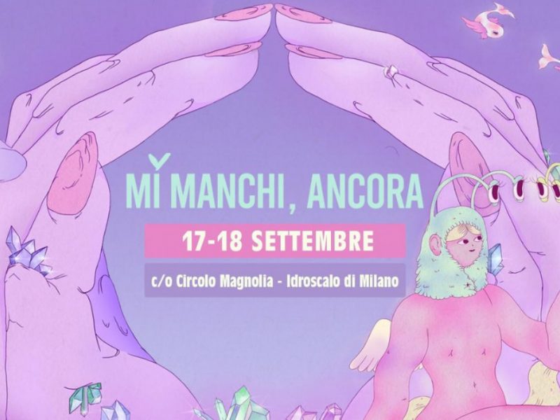 MI MANCHI, ANCORA: line up completa, info e biglietti