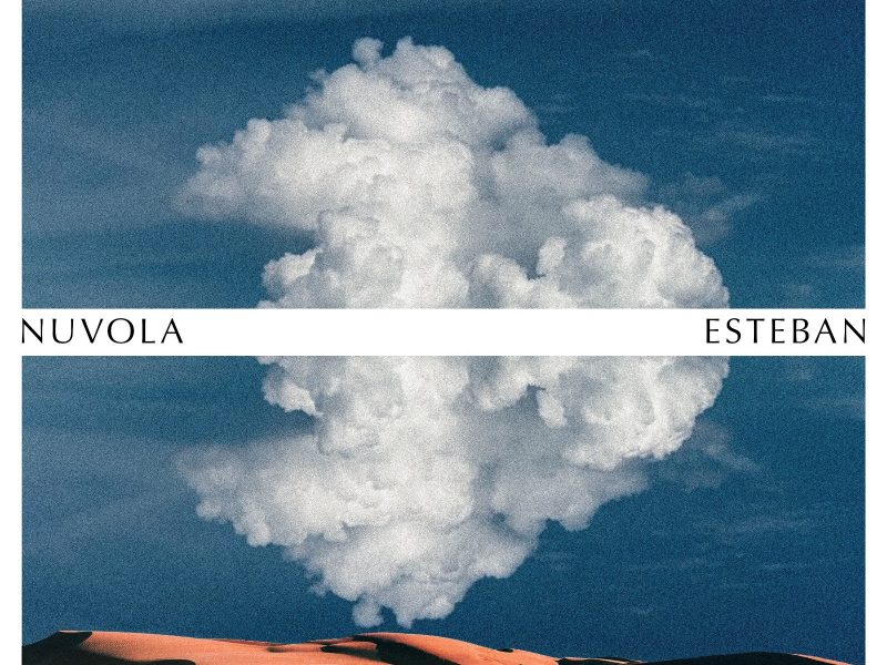 Esteban, fuori il suo EP d’esordio dal titolo “Nuvola”