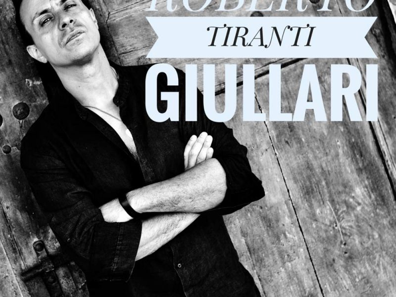 Roberto Tiranti, fuori il nuovo singolo dal titolo “Giullari”