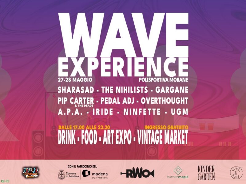 WAVE EXPERIENCE FESTIVAL 2023: a Modena Sabato 27 e Domenica 28 Maggio