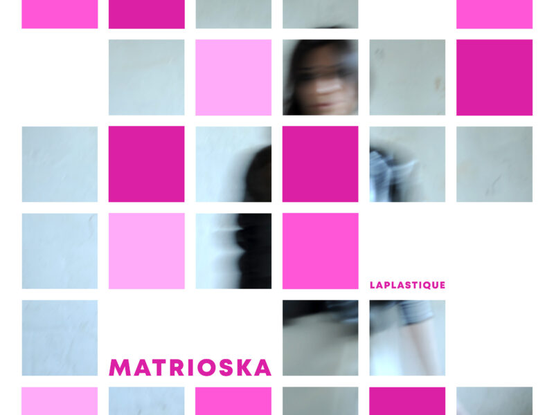 Laplastique: “Matrioska” è l’EP d’esordio