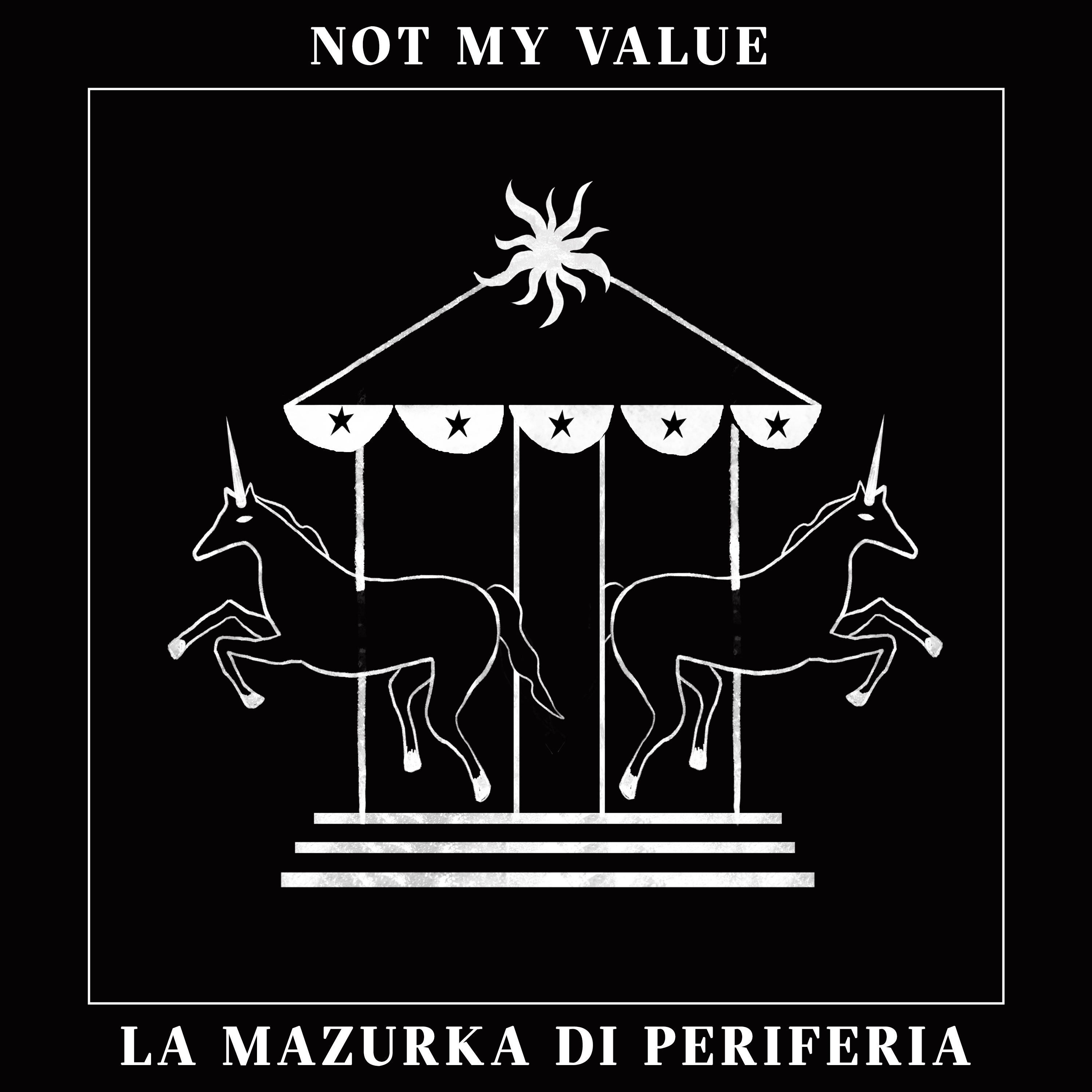 Not my value - La mazurka di periferia