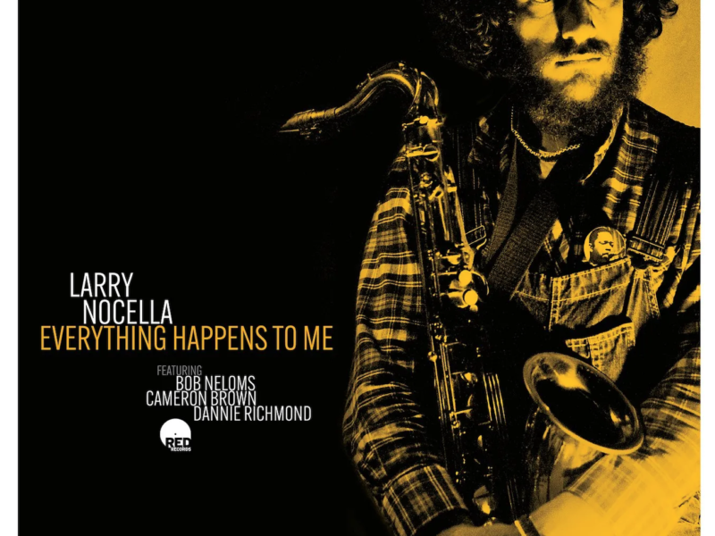 Everything Happens To Me – Larry Nocella e l’eleganza senza tempo del jazz americano