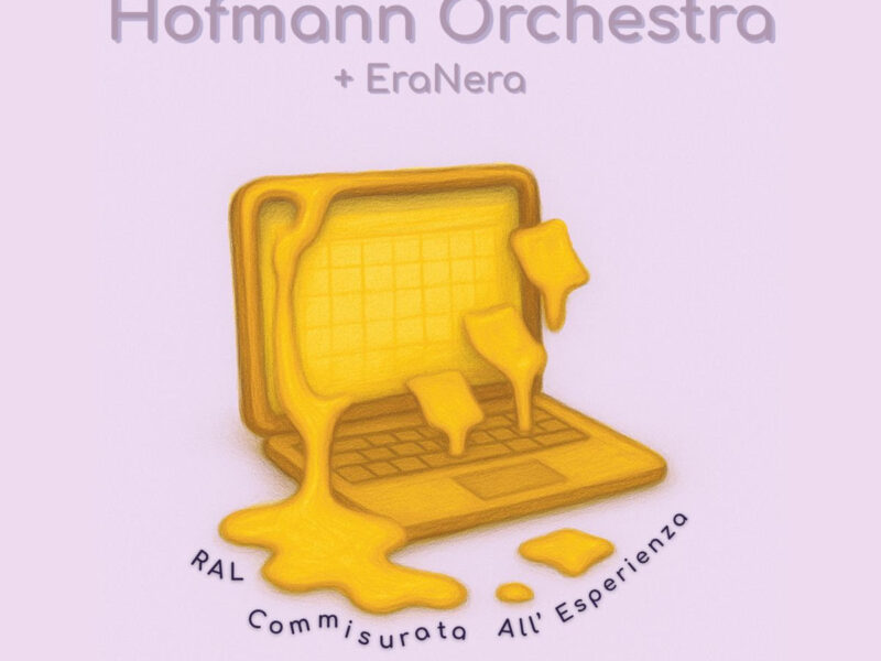 HOFMANN ORCHESTRA feat. ERANERA: “RAL commisurata all’esperienza” – Il grande inganno del lavoro