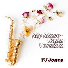 TJ Jones – “My Muse (Jazz Version)”: quando la musica dice ciò che le parole non riescono a spiegare